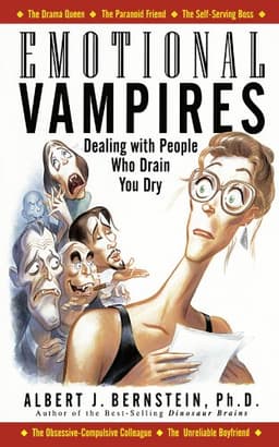 Emotional Vampires By Albert J. Bernstein