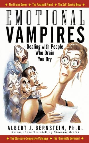 Emotional Vampires By Albert J. Bernstein