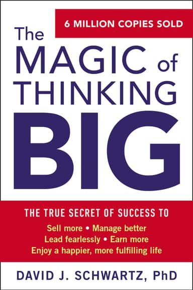 The Magic of Thinking Big By David J Schwartz