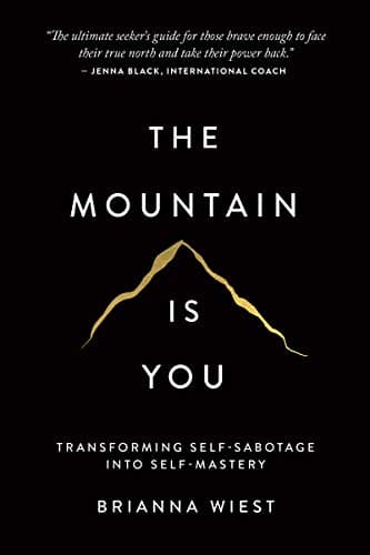 The Mountain is You By Brianna Wiest