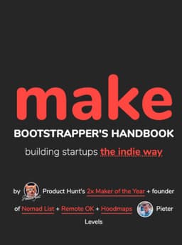 MAKE Bootstrapper's Handbook By Pieter Levels
